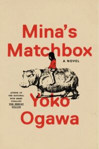 Yoko Ogawa, tr. Stephen Snyder, Mina's Matchbox 