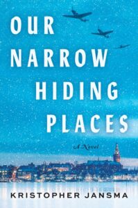 Kristopher Jansma, Our Narrow Hiding Places 