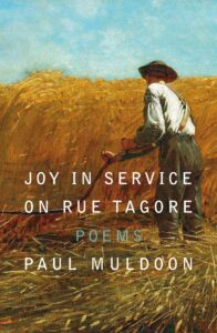 Paul Muldoon, Joy in Service on Rue Tagore