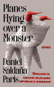 Daniel Saldaña París, tr. Christina MacSweeney & Philip K. Zimmerman, Planes Flying Over a Monster 