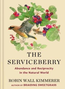 Robin Wall Kimmerer, The Serviceberry 