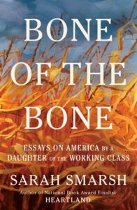 Sarah Smarsh, Bone of the Bone 