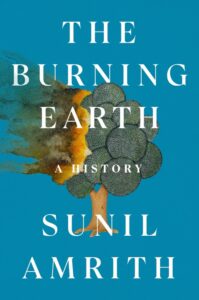 Sunil Amrith, The Burning Earth- A History