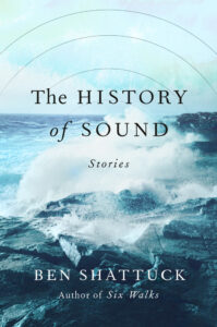 the history of sound ben shattuck