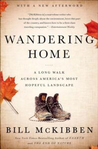 Wandering Home: A Long Walk Across America's Most Hopeful Landscape by Bill McKibben