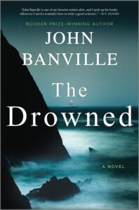 John Banville, The Drowned 