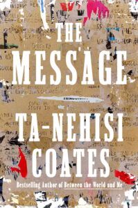 Ta-Nehisi Coates, The Message 