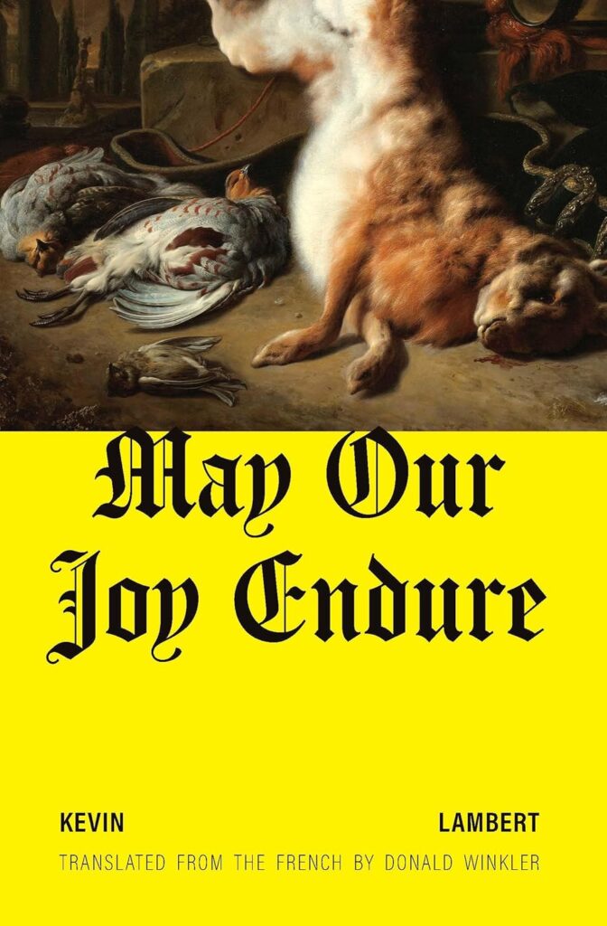 Kevin Lambert, tr. Donald Winkler, <em><a href="https://bookshop.org/a/132/9781771966207" target="_blank" rel="noopener">May Our Joy Endure</a></em>; cover design by Zoe Norvell (Biblioasis, September 3)