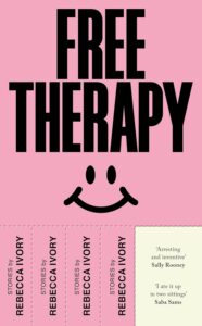 Rebecca Ivory, Free Therapy; cover design by Luke Bird (Jonathan Cape, March 14)