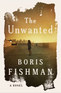 Boris Fishman, The Unwanted 