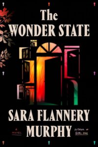 Sara Flannery Murphy, The Wonder State (2023)