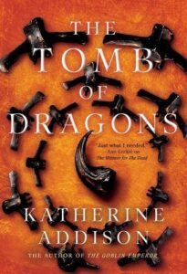 Katherine Addison, The Tomb of Dragons 