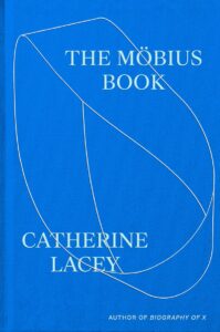 Catherine Lacey, The Möbius Book