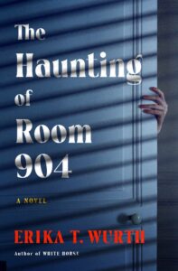 Erika T Wurth, The Haunting of Room 904