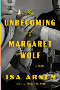 Isa Arsen, The Unbecoming of Margaret Wolf