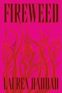 Lauren Haddad, Fireweed