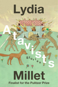 Lydia Millet, Atavists- Stories