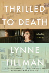 Lynne Tillman, Thrilled to Death- New and Selected Stories