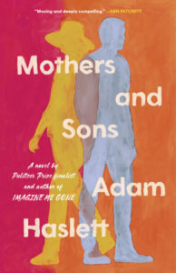 Mothers and Sons Adam haslett