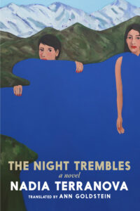 Nadia Terranova, tr. Ann Goldstein, The Night Trembles