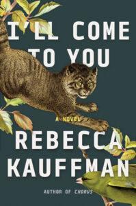 Rebecca Kauffman, I'll Come to You