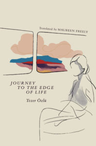 Tezer Özlü, tr. Maureen Freely, Journey to the Edge of Life