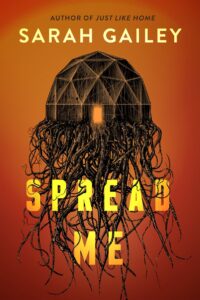 Sarah Gailey, Spread Me