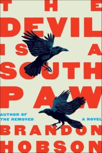 Brandon Hobson, The Devil is a Southpaw