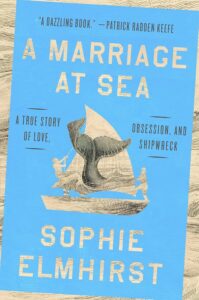 Sophie Elmhirst, A Marriage astatine Sea