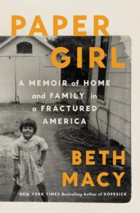 Beth Macy, Paper Girl: A Memoir of Home and Family in a Fractured America