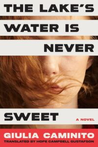 Giulia Caminito, The Lake's Water is Never Sweet