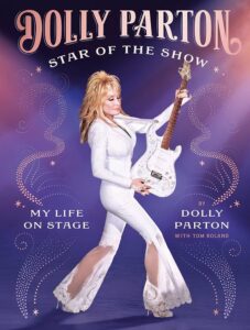 Dolly Parton, Star of the Show: My Life on Stage