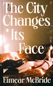 Eimear McBride, The City Changes Its Face