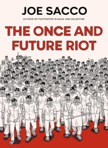 Joe Sacco, The Once and Future Riot