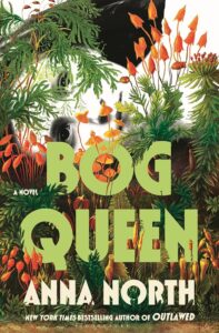 Anna North, Bog Queen