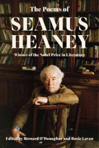 Seamus Heaney, ed. Bernard O'Donoghue and Rosie Lavan, The Poems of Seamus Heaney