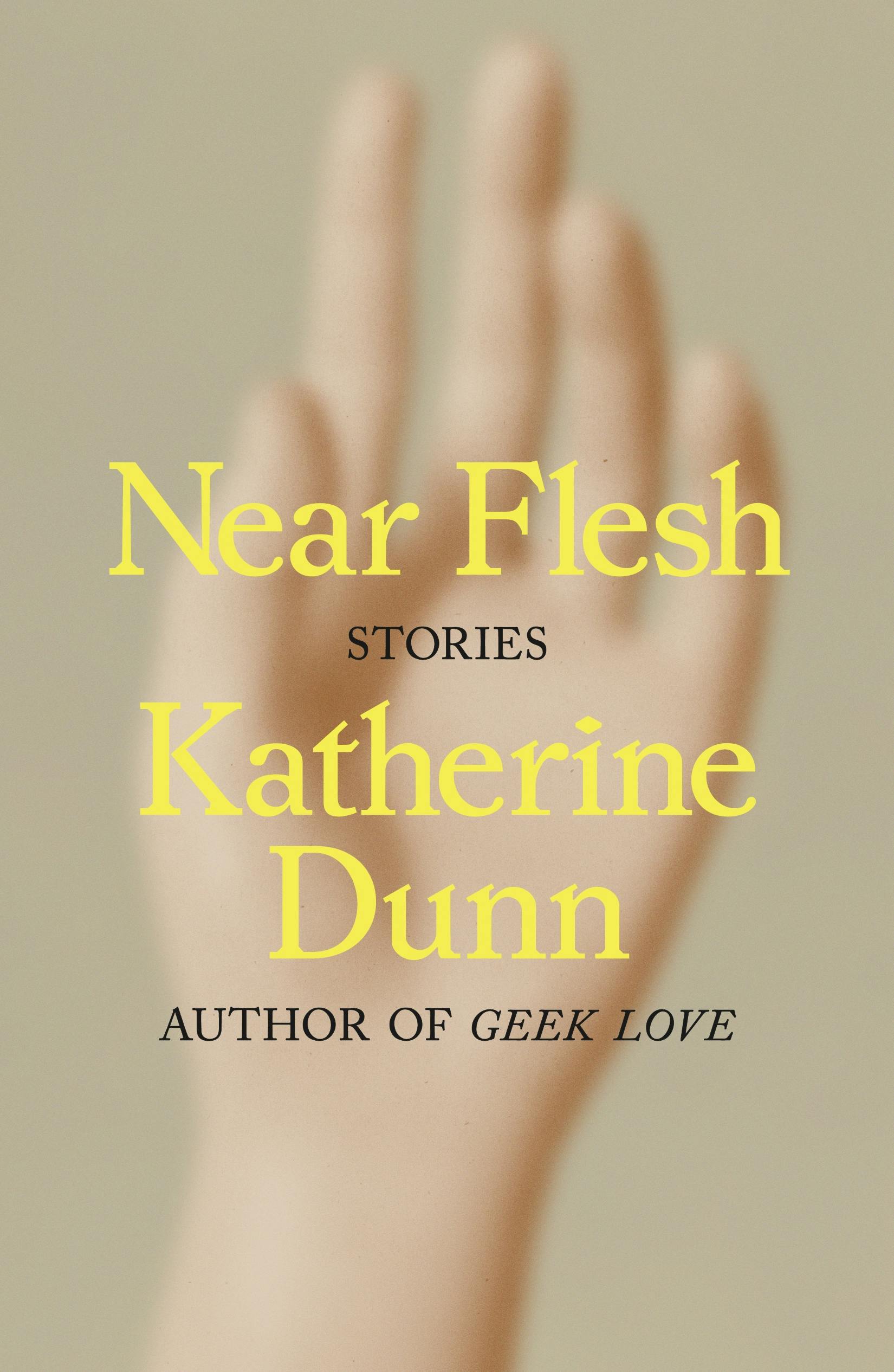 Katherine Dunn, Near Flesh: Stories