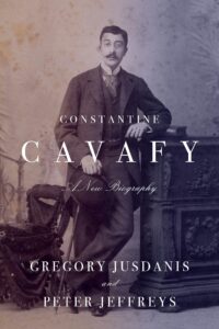 Gregory Jusdanis and Peter Jeffreys, Constantine Cavafy: A New Biography