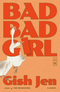 Gish Jen, Bad Bad Girl