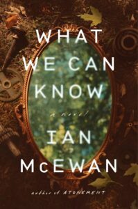Ian McEwan, What We Can Know