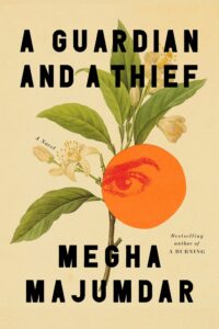 Megha Majumdar, A Guardian and a Thief