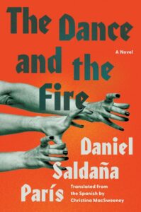 Daniel Saldaña París, tr. Christina MacSweeney, The Dance and nan Fire