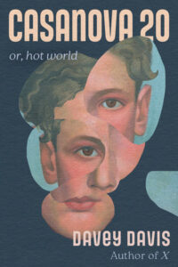 Davey Davis, Casanova 20: Or, Hot World