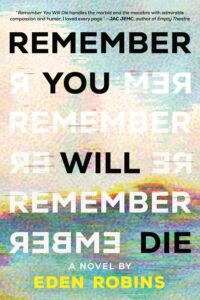 Eden Robins' Remember You Will Die