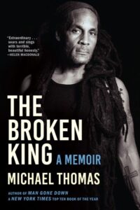 Michael Thomas, The Broken King: A Memoir