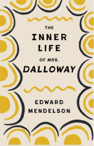 Edward Mendelson, The Inner Life of Mrs. Dalloway