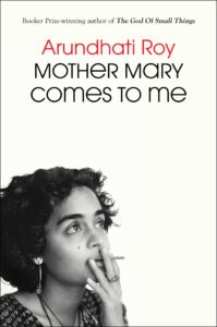 Arundhati Roy, Mother Mary Comes to Me