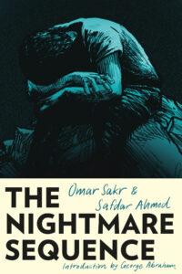 Omar Sakr and Safdar Ahmed, The Nightmare Sequence