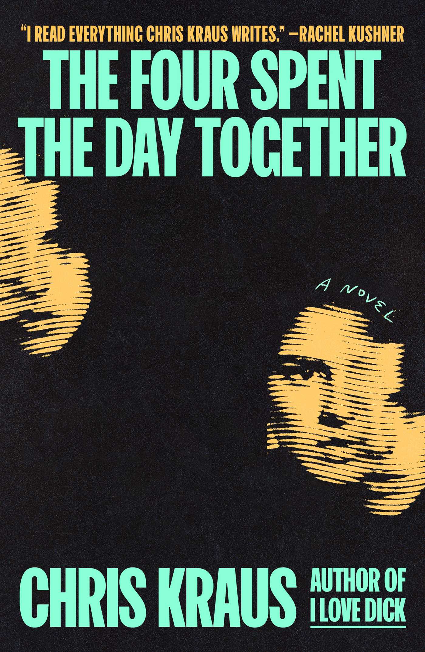 Chris Kraus, The Four Spent the Day Together