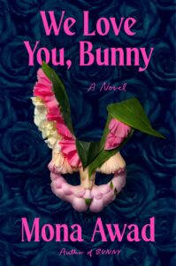 Mona Awad, We Love You, Bunny